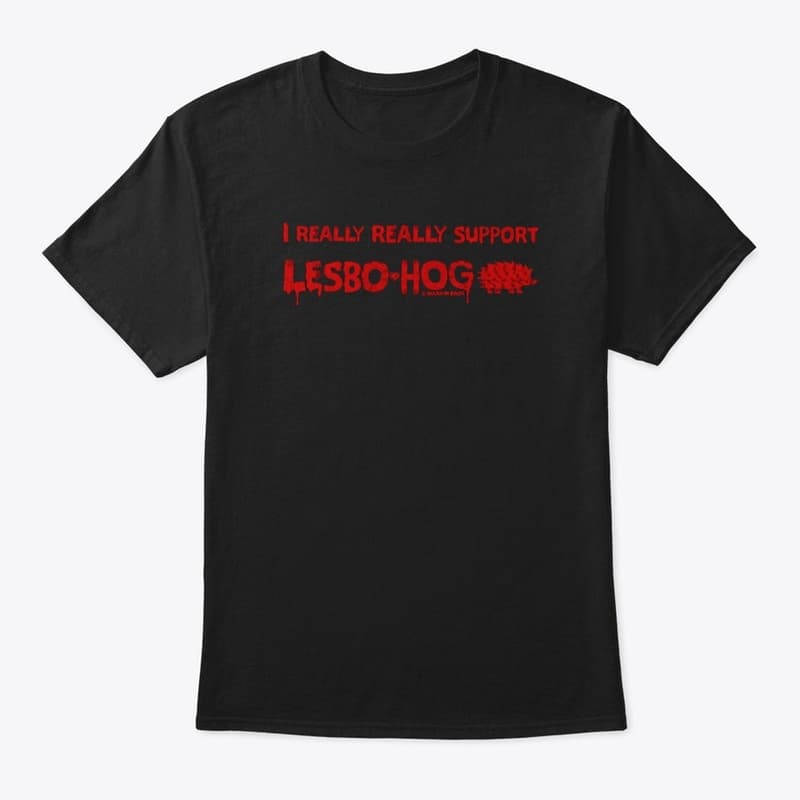 Ultimate LESBO-HOG Supporter T-Shirt