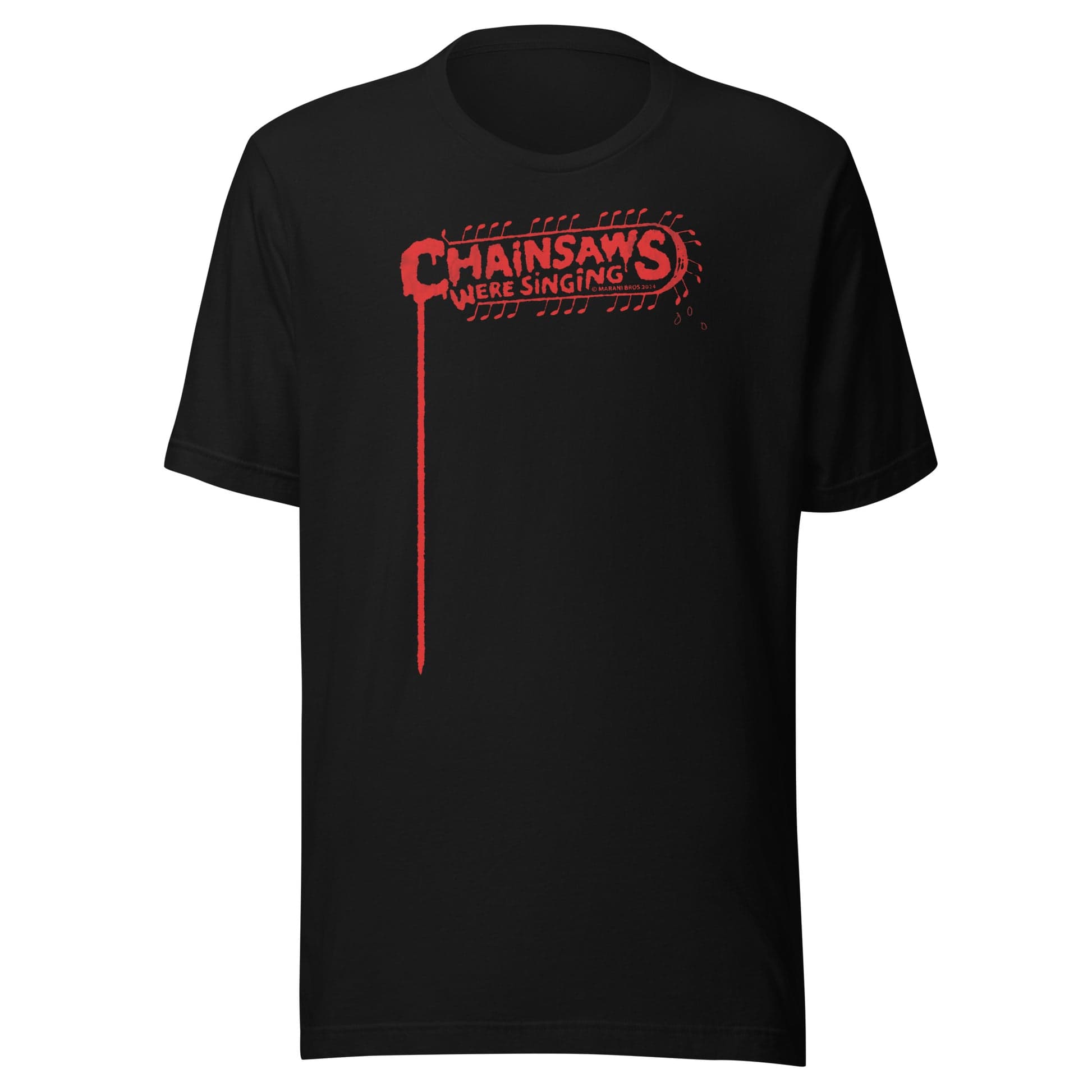 Chainsaws Were Singing T-shirt